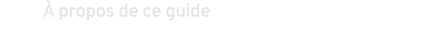  propos de ce guide