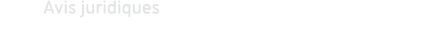 Avis juridiques