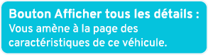 Bouton Afficher tous les d tails : Vous am ne  la page des caract ristiques de ce v hicule.
