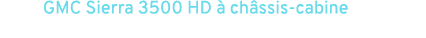 GMC Sierra 3500 HD  ch ssis cabine