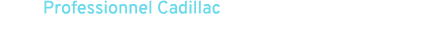 Professionnel Cadillac