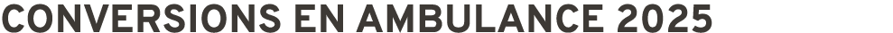 Conversions en ambulance 2025 
