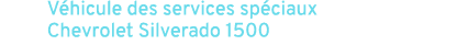 V hicule des services sp ciaux Chevrolet Silverado 1500