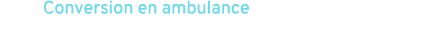 Conversion en ambulance