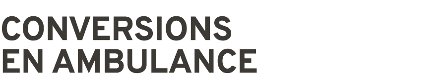 CONVERSIONS EN AMBULANCE