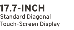 17.7 INCH Standard Diagonal Touch Screen Display