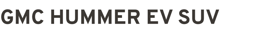 ﻿GMC HUMMER EV SUV