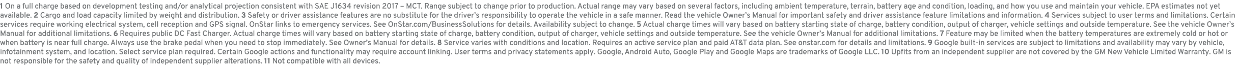 1 On a full charge based on development testing and/or analytical projection consistent with SAE J1634 revision 2017 ...