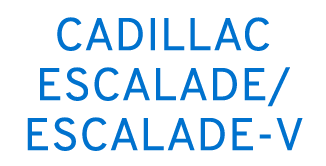 CADILLAC ESCALADE/ ESCALADE V