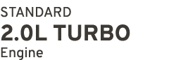 STANDARD 2.0L TURBO Engine