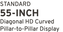 STANDARD 55 INCH Diagonal HD Curved Pillar to Pillar Display