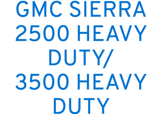GMC SIERRA 2500 HEAVY DUTY/ 3500 HEAVY DUTY