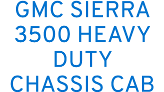 GMC Sierra 3500 heavy duty chassis cab