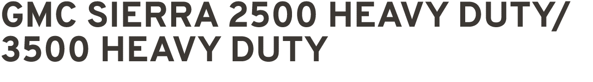 gmc sierra 2500 heavy duty/ 3500 Heavy duty