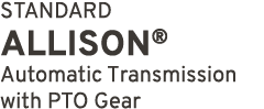 STANDARD ALLISON® Automatic Transmission with PTO Gear