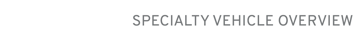 SPECIALTY VEHICLE OVERVIEW