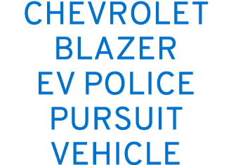 CHEVROLET BLAZER EV POLICE PURSUIT VEHICLE