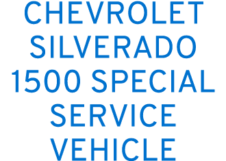 CHEVROLET SILVERADO 1500 SPECIAL SERVICE VEHICLE