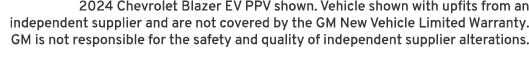 2024 Chevrolet Blazer EV PPV shown. Vehicle shown with upfits from an independent supplier and are not covered by the...