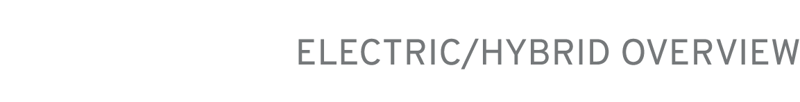 ELECTRIC/HYBRID OVERVIEW