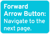 Forward Arrow Button: Navigate to the next page.