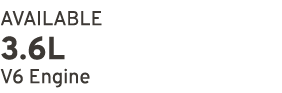 AVAILABLE 3.6L V6 Engine