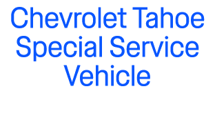 Chevrolet Tahoe Special Service Vehicle
