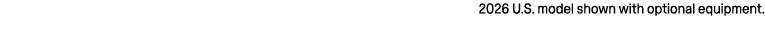 2026 U.S. model shown with optional equipment.