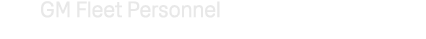 GM Fleet Personnel