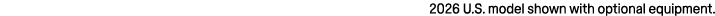 2026 U.S. model shown with optional equipment.