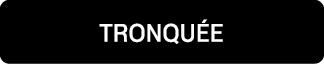TRONQU E
