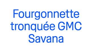 Fourgonnette tronqu e GMC Savana