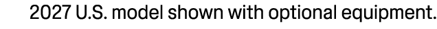 2027 U.S. model shown with optional equipment.