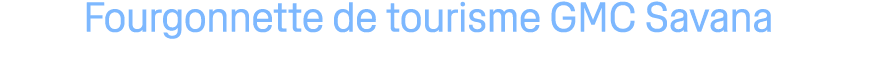 Fourgonnette de tourisme GMC Savana