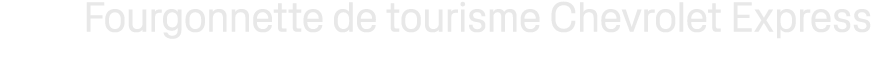 Fourgonnette de tourisme Chevrolet Express