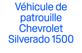 V hicule de patrouille Chevrolet Silverado 1500