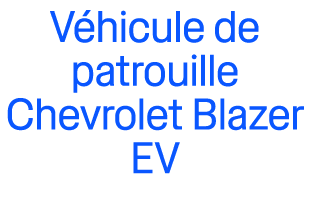 V hicule de patrouille Chevrolet Blazer EV