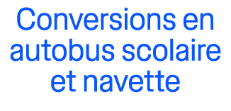 Conversions en autobus scolaire et navette