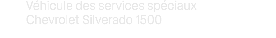 V hicule des services sp ciaux Chevrolet Silverado 1500