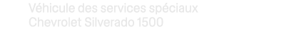 V hicule des services sp ciaux Chevrolet Silverado 1500