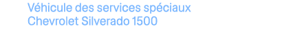 V hicule des services sp ciaux Chevrolet Silverado 1500