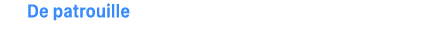 De patrouille