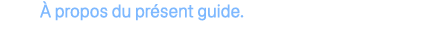  propos du pr sent guide.