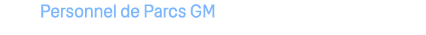 Personnel de Parcs GM