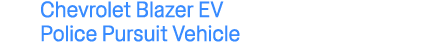 Chevrolet Blazer EV Police Pursuit Vehicle
