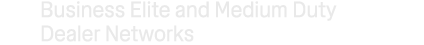Business Elite and Medium Duty Dealer Networks