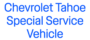 Chevrolet Tahoe Special Service Vehicle
