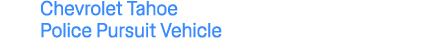Chevrolet Tahoe Police Pursuit Vehicle
