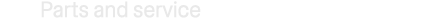 Parts and service